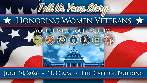 Tell us your story. Honoring Women Veterans. Your Service. Your Sacrifice. June 10, 2026. 11:30 a.m. at the Capitol Building
